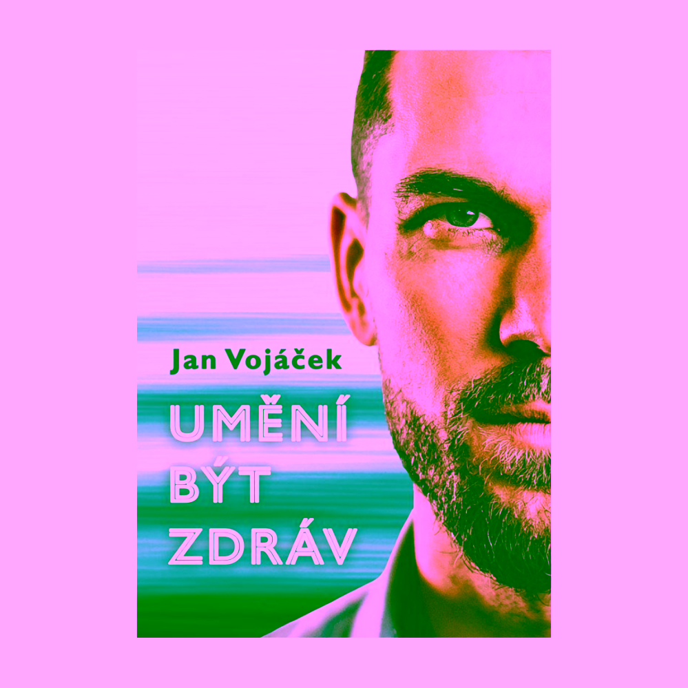Umění být zdráv Jan Vojáček