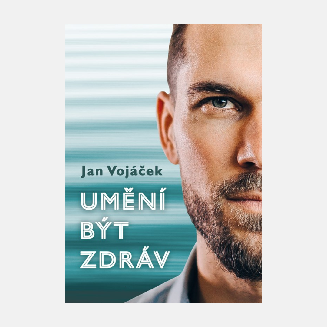 Umění být zdráv Jan Vojáček