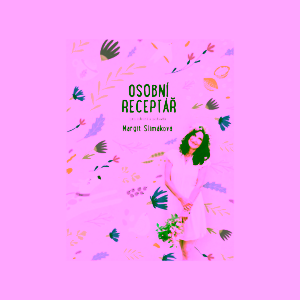 Osobní receptář pro zdraví a pohodu Margit Slimáková