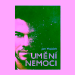 Umění nemoci Jan Vojáček