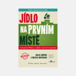 Jídlo na prvním místě Melissa a Dallas Hartwigovi