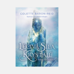 Léčivá síla krystalů Colette Baron-Reid