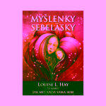 Myšlenky sebelásky Louise L. Hay